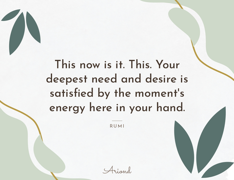 Quote card reading “This now is it. This. Your deepest need and desire is satisfied by the moment's energy here in your hand.” — Rumi, on a summer floral background