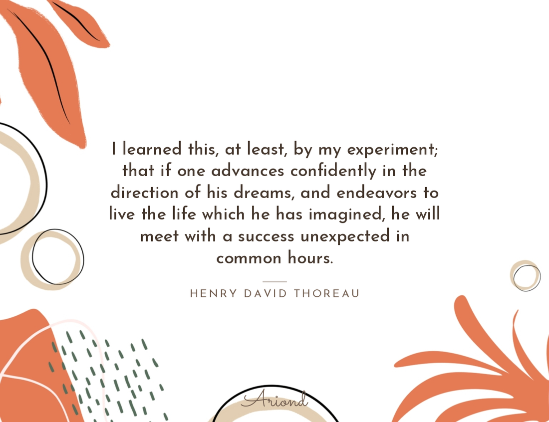 Quote card reading “I learned this, at least, by my experiment; that if one advances confidently in the direction of his dreams, and endeavors to live the life which h…” — Henry David Thoreau, on a autumn floral background