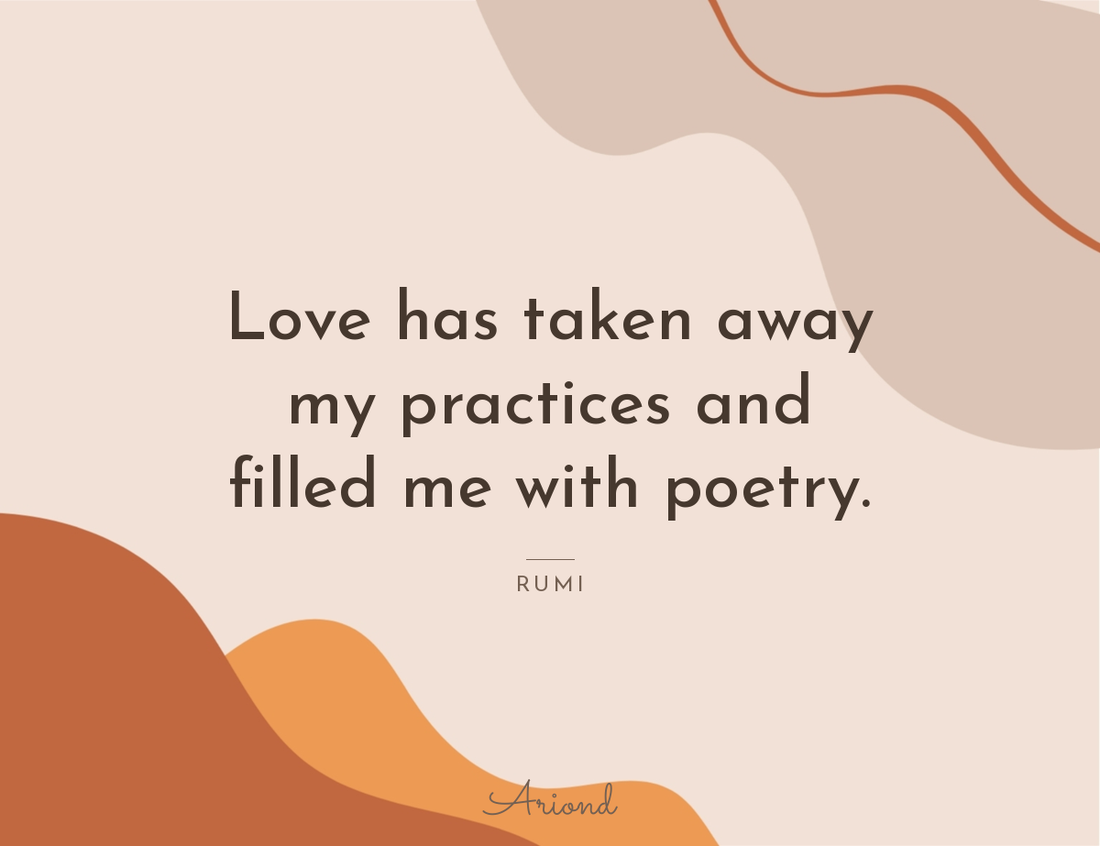 Quote card reading “Love has taken away my practices and filled me with poetry.” — Rumi, on a autumn floral background