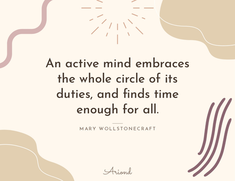 Quote card reading “An active mind embraces the whole circle of its duties, and finds time enough for all.” — Mary Wollstonecraft, on a autumn floral background